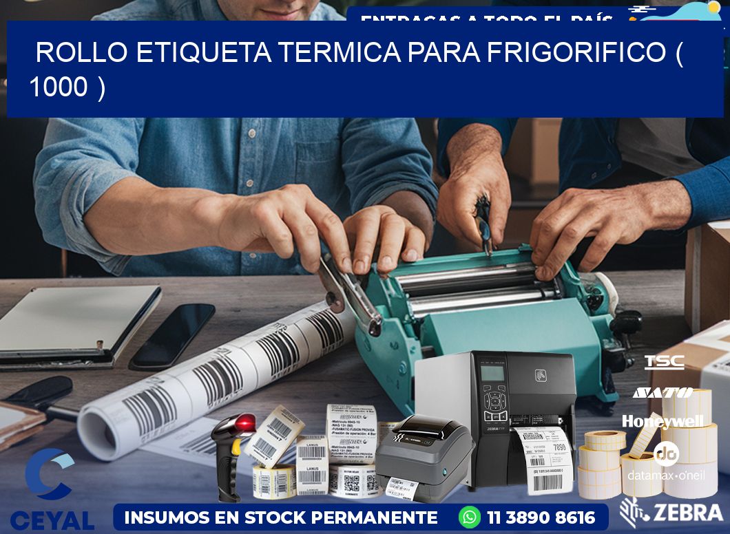 ROLLO ETIQUETA TERMICA PARA FRIGORIFICO ( 1000 )