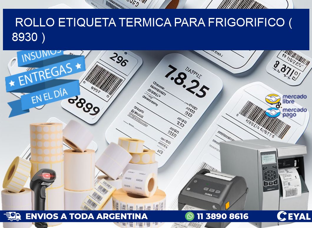 ROLLO ETIQUETA TERMICA PARA FRIGORIFICO ( 8930 )