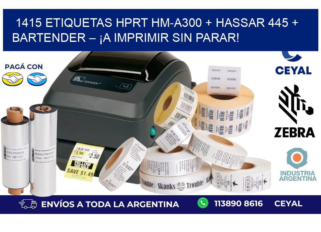 1415 ETIQUETAS HPRT HM-A300 + Hassar 445 + BarTender – ¡A imprimir sin parar!