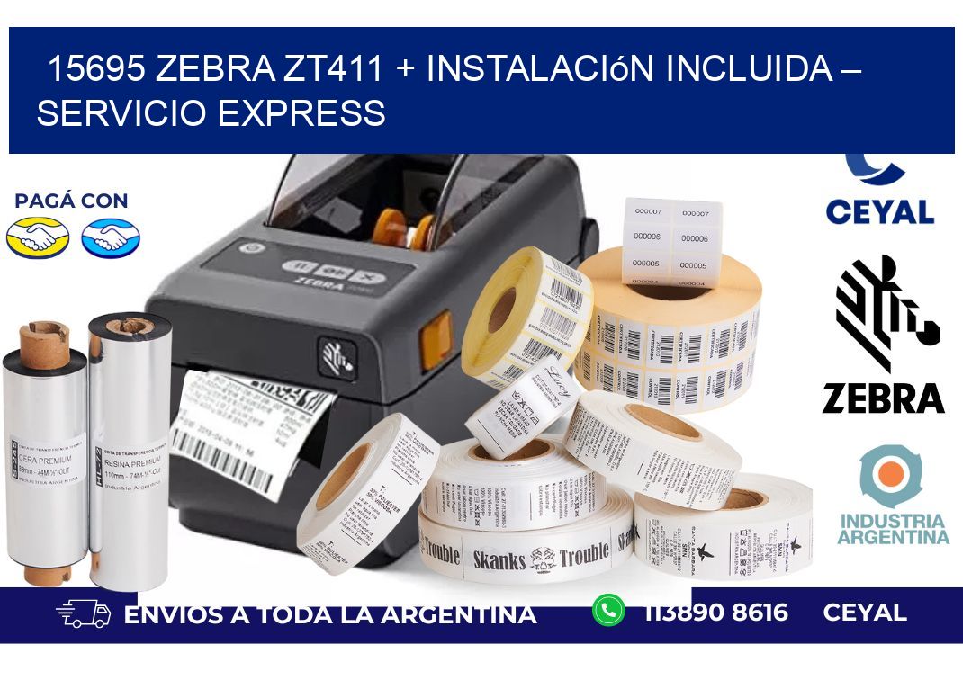 15695 Zebra ZT411 + Instalación Incluida – Servicio Express