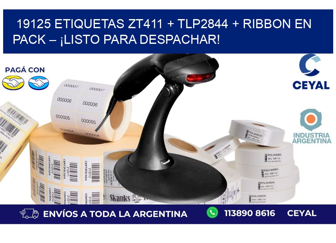 19125 ETIQUETAS ZT411 + TLP2844 + Ribbon en pack – ¡Listo para despachar!