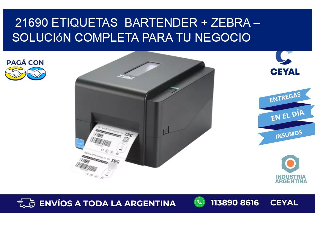 21690 etiquetas  BarTender + Zebra – Solución Completa para tu Negocio