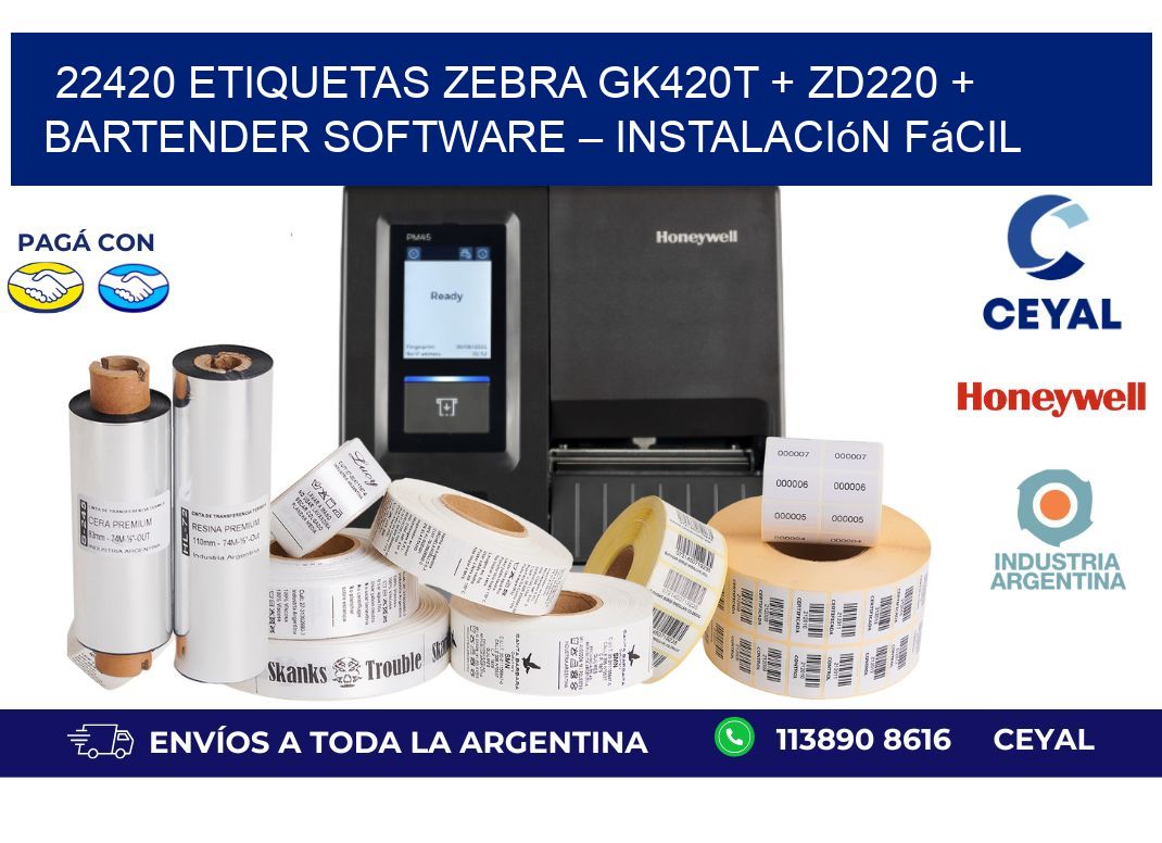 22420 ETIQUETAS Zebra GK420T + ZD220 + BarTender Software – Instalación fácil