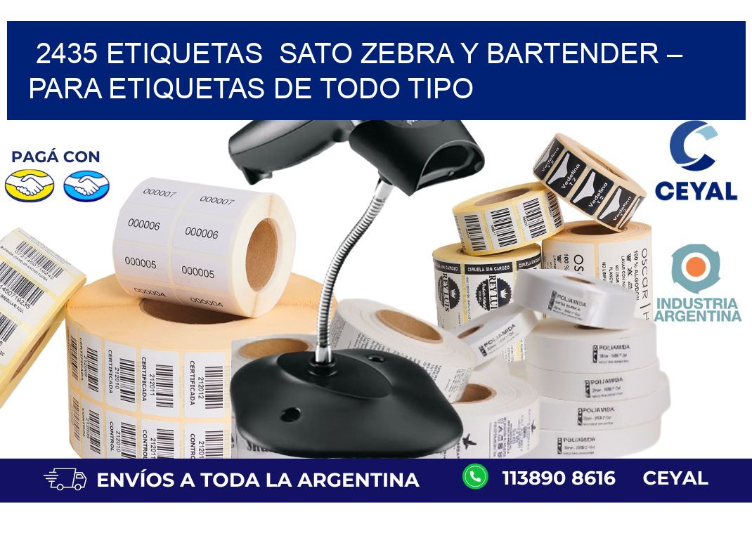 2435 etiquetas  sato Zebra y BarTender – Para Etiquetas de Todo Tipo