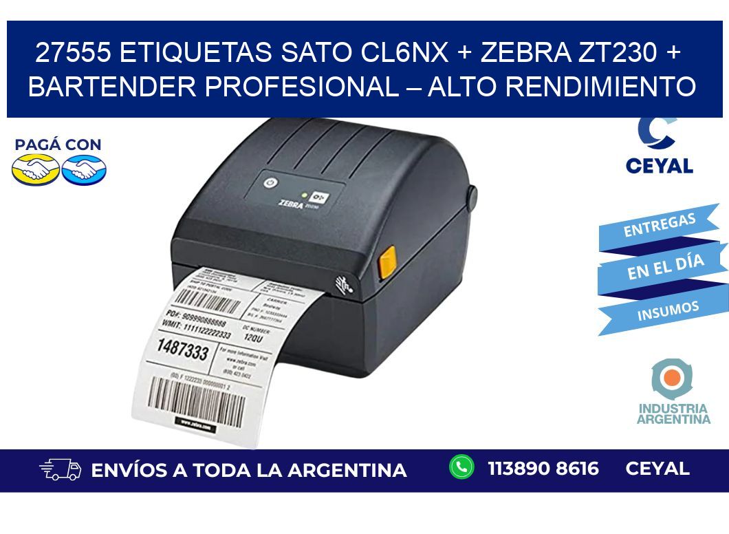 27555 ETIQUETAS SATO CL6NX + Zebra ZT230 + BarTender Profesional – Alto rendimiento