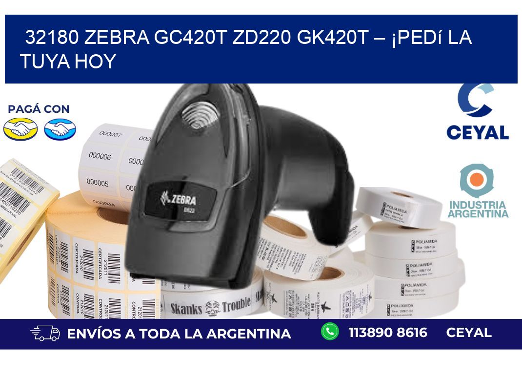 32180 Zebra GC420T ZD220 GK420T – ¡Pedí la Tuya HoY