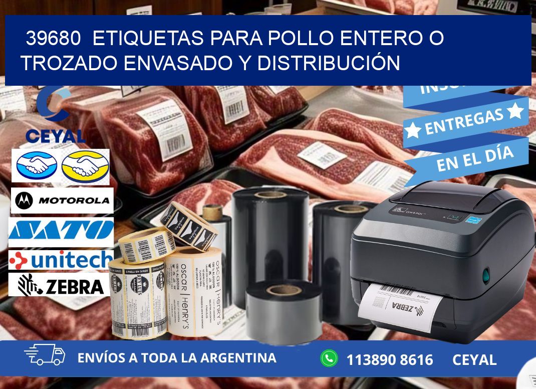 39680  ETIQUETAS PARA POLLO ENTERO O TROZADO ENVASADO Y DISTRIBUCIÓN