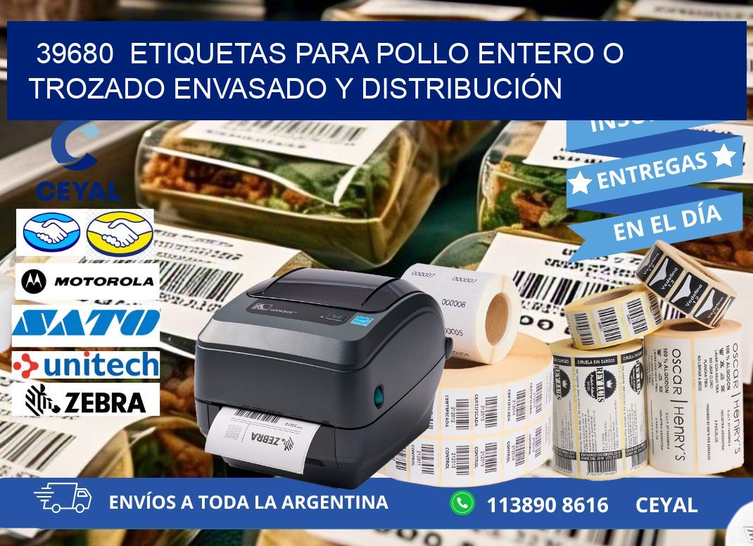 39680  ETIQUETAS PARA POLLO ENTERO O TROZADO ENVASADO Y DISTRIBUCIÓN