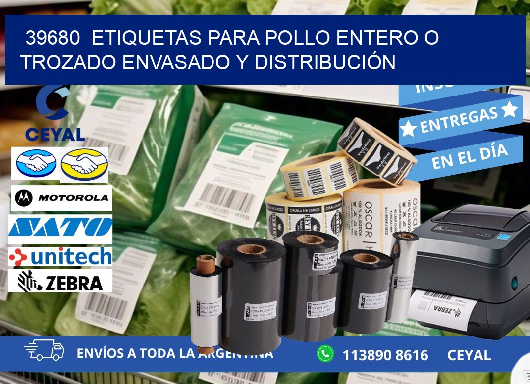 39680  ETIQUETAS PARA POLLO ENTERO O TROZADO ENVASADO Y DISTRIBUCIÓN