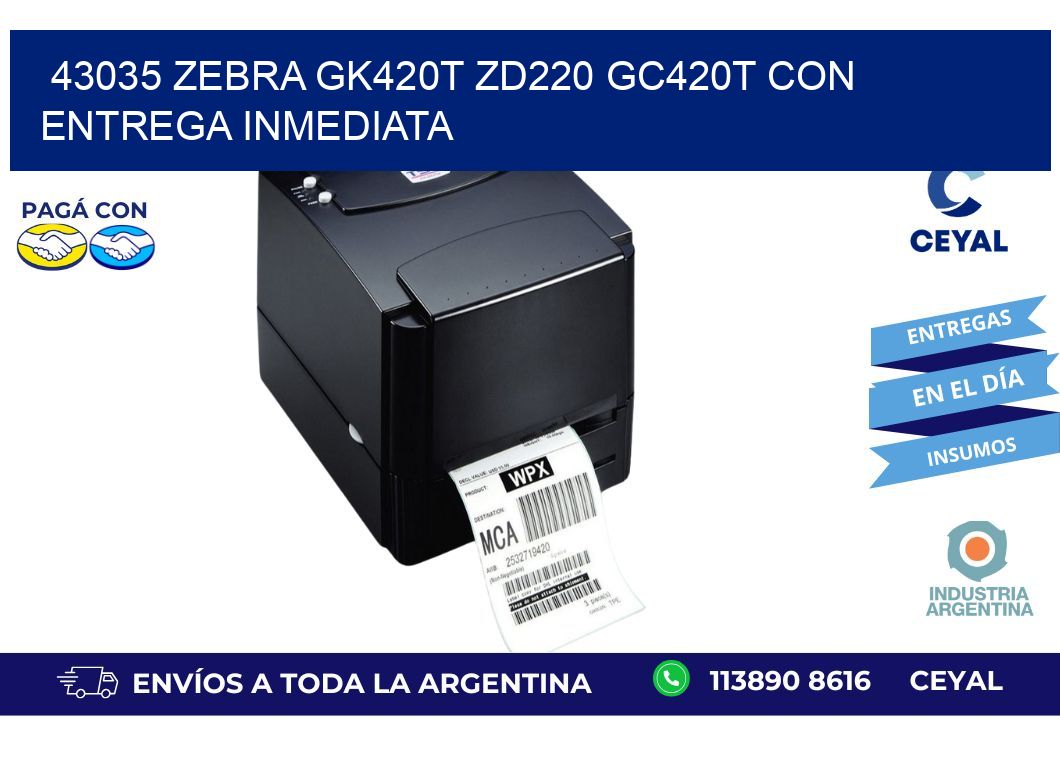 43035 Zebra GK420T ZD220 GC420T con Entrega Inmediata