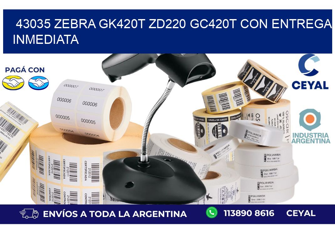 43035 Zebra GK420T ZD220 GC420T con Entrega Inmediata