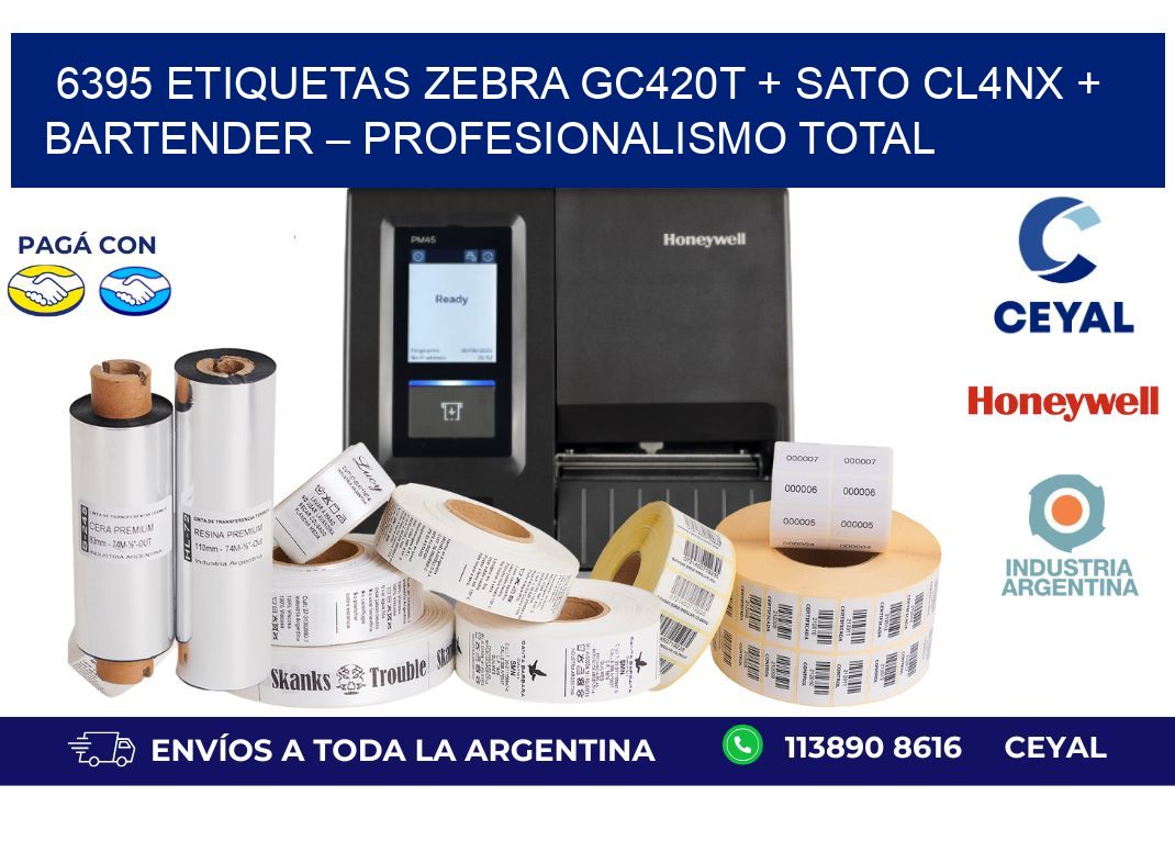 6395 ETIQUETAS Zebra GC420T + SATO CL4NX + BarTender – Profesionalismo total