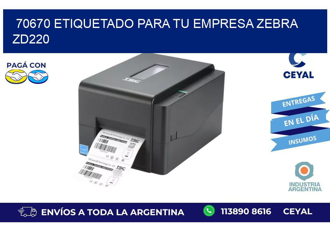 70670 ETIQUETADO PARA TU EMPRESA ZEBRA ZD220