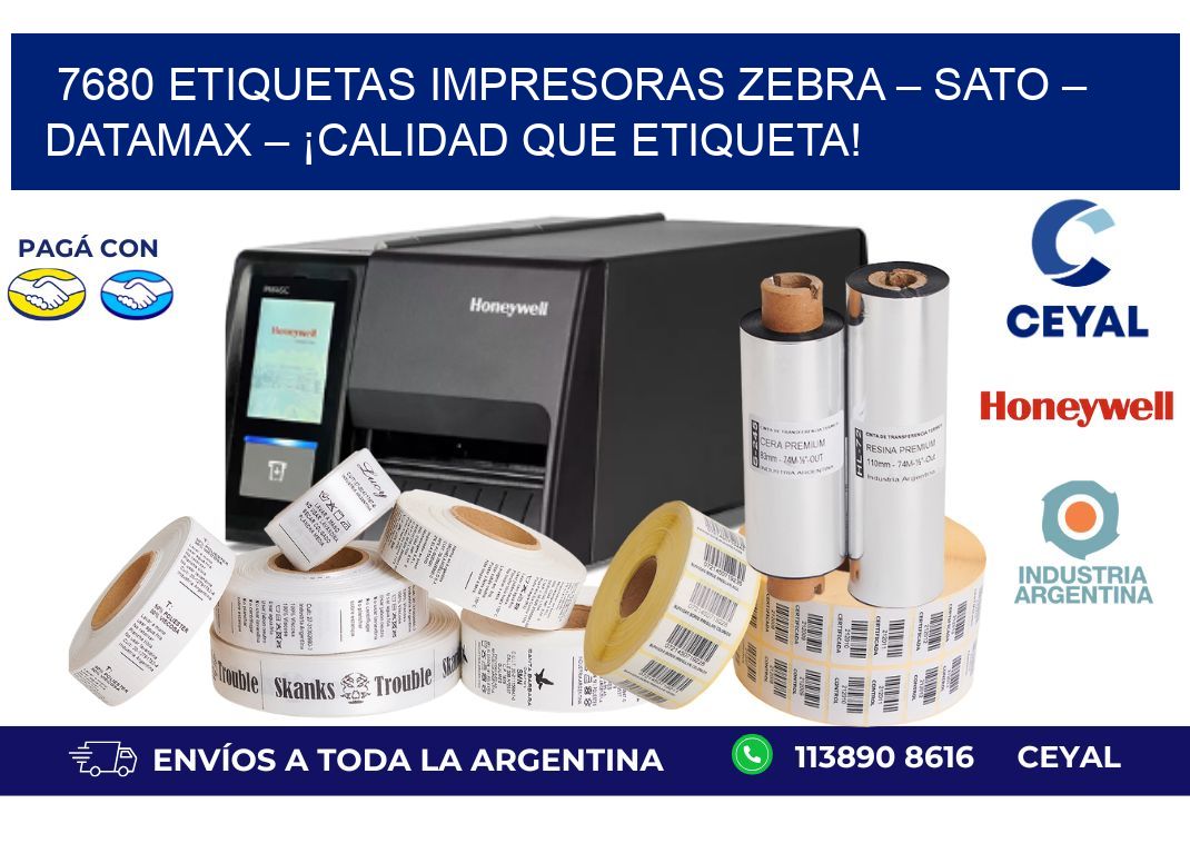 7680 etiquetas Impresoras Zebra – SATO – Datamax – ¡Calidad que Etiqueta!