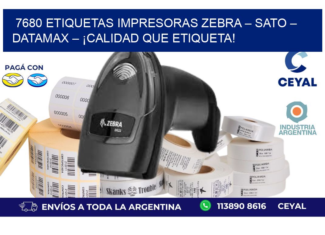 7680 etiquetas Impresoras Zebra – SATO – Datamax – ¡Calidad que Etiqueta!