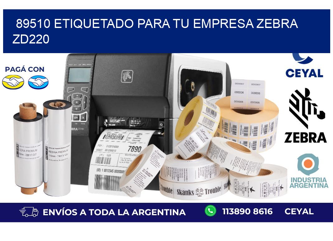 89510 ETIQUETADO PARA TU EMPRESA ZEBRA ZD220