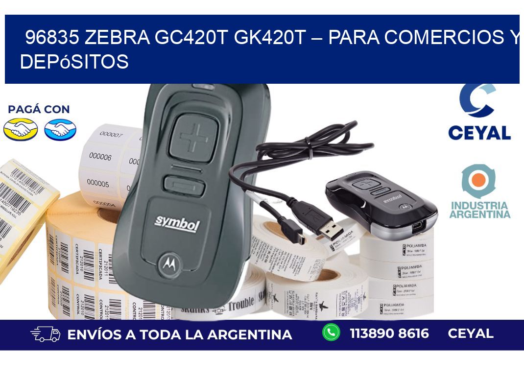 96835 Zebra GC420T GK420T – Para Comercios y Depósitos