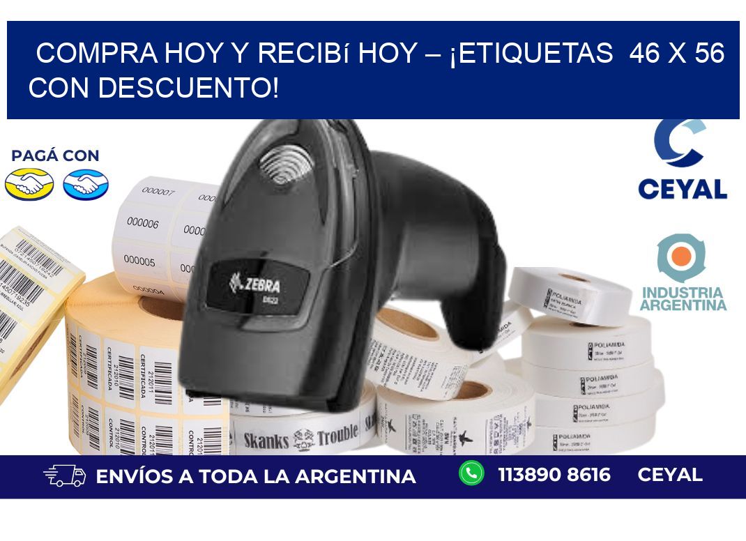 Compra Hoy y Recibí Hoy – ¡Etiquetas  46 x 56 con Descuento!