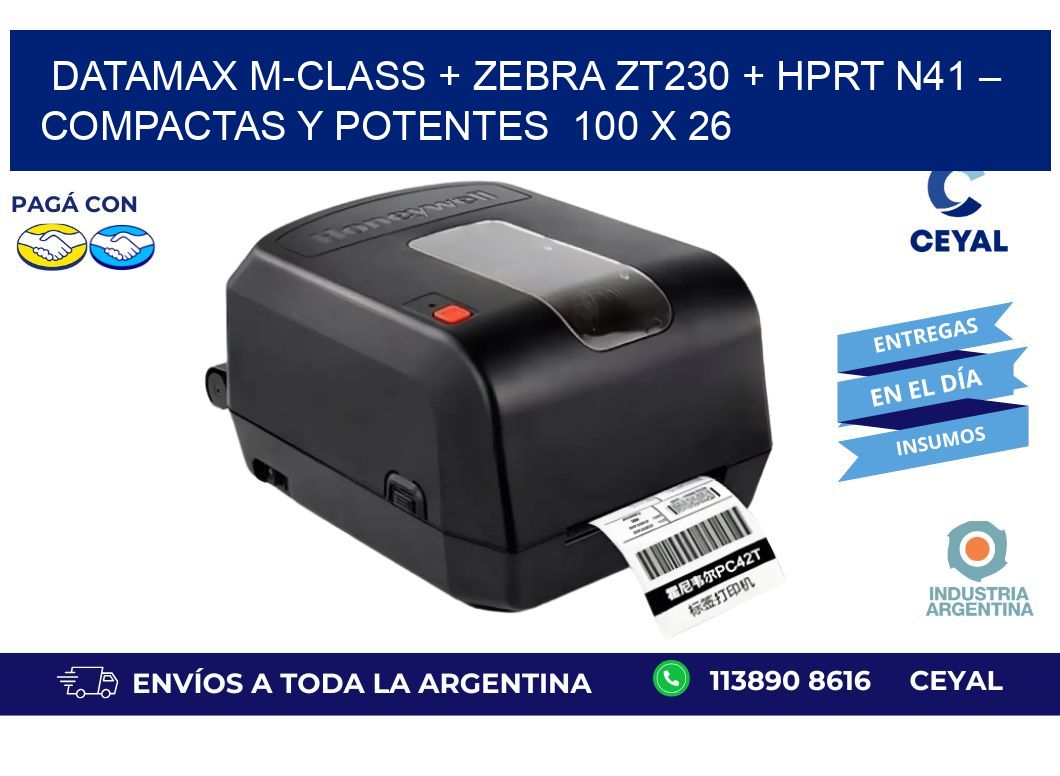 Datamax M-Class + Zebra ZT230 + HPRT N41 – Compactas y potentes  100 x 26