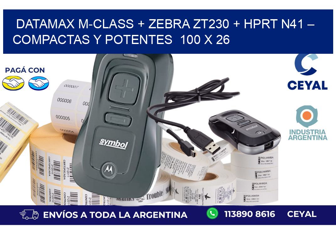 Datamax M-Class + Zebra ZT230 + HPRT N41 – Compactas y potentes  100 x 26