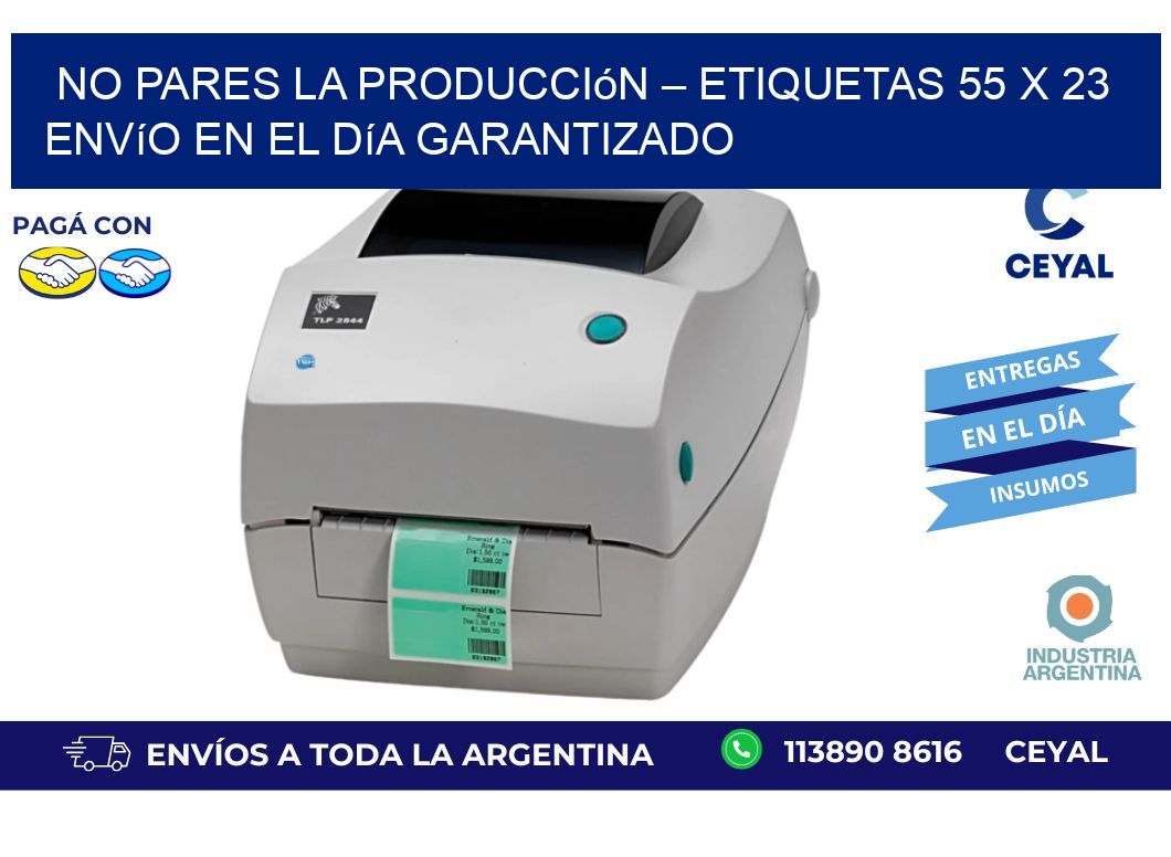 No Pares la Producción – Etiquetas 55 x 23 Envío en el Día Garantizado