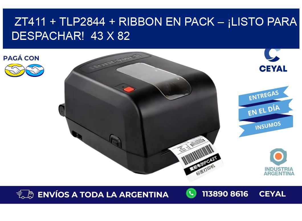 ZT411 + TLP2844 + Ribbon en pack – ¡Listo para despachar!  43 x 82