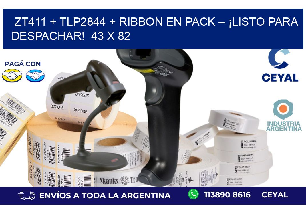 ZT411 + TLP2844 + Ribbon en pack – ¡Listo para despachar!  43 x 82