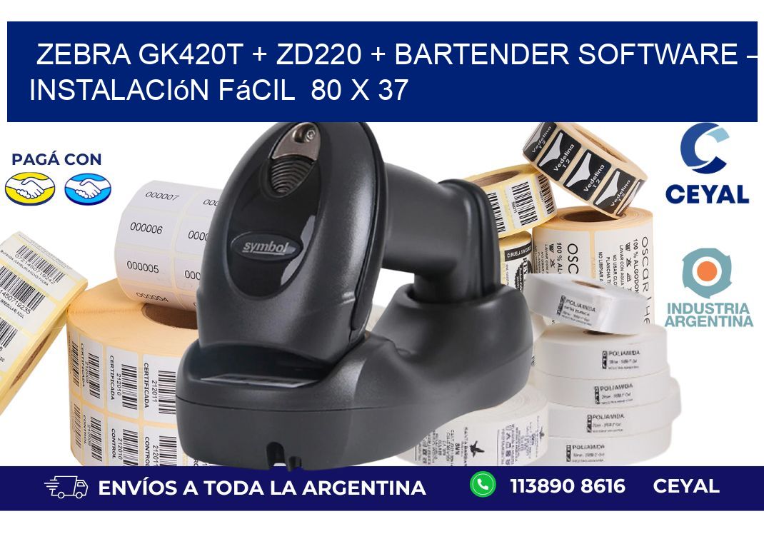 Zebra GK420T + ZD220 + BarTender Software – Instalación fácil  80 x 37