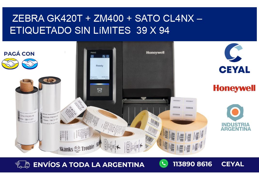 Zebra GK420T + ZM400 + SATO CL4NX – Etiquetado sin límites  39 x 94