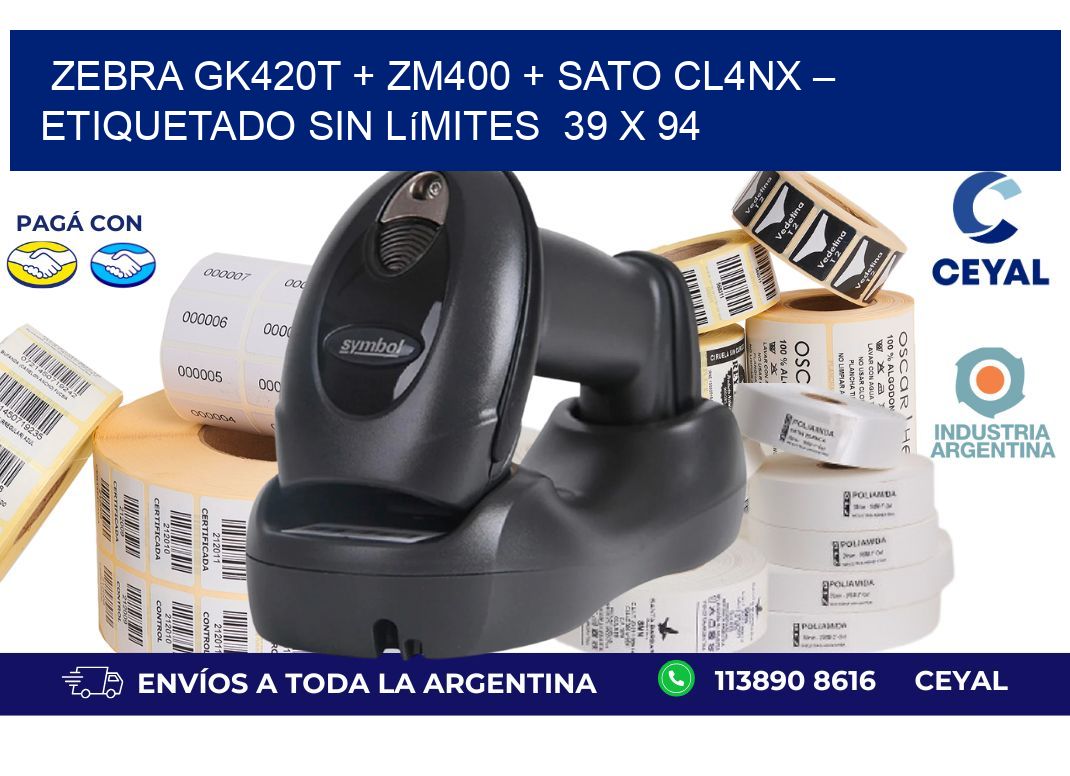 Zebra GK420T + ZM400 + SATO CL4NX – Etiquetado sin límites  39 x 94