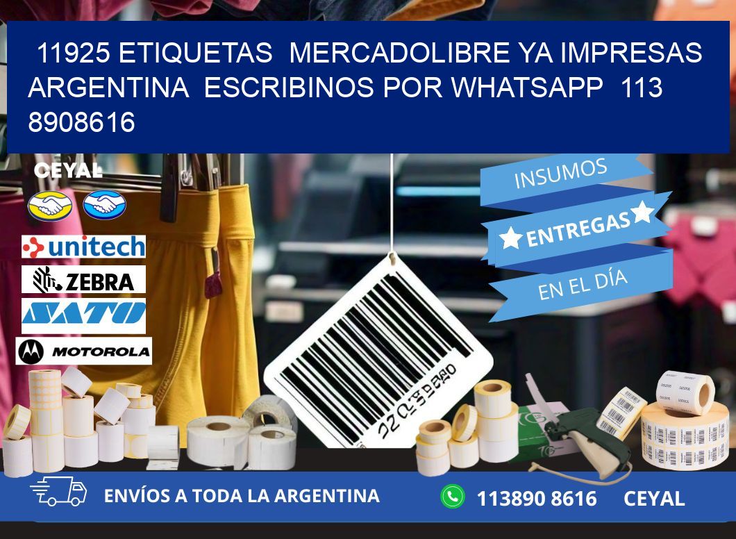 11925 ETIQUETAS  MERCADOLIBRE YA IMPRESAS ARGENTINA  ESCRIBINOS POR WHATSAPP  113 8908616