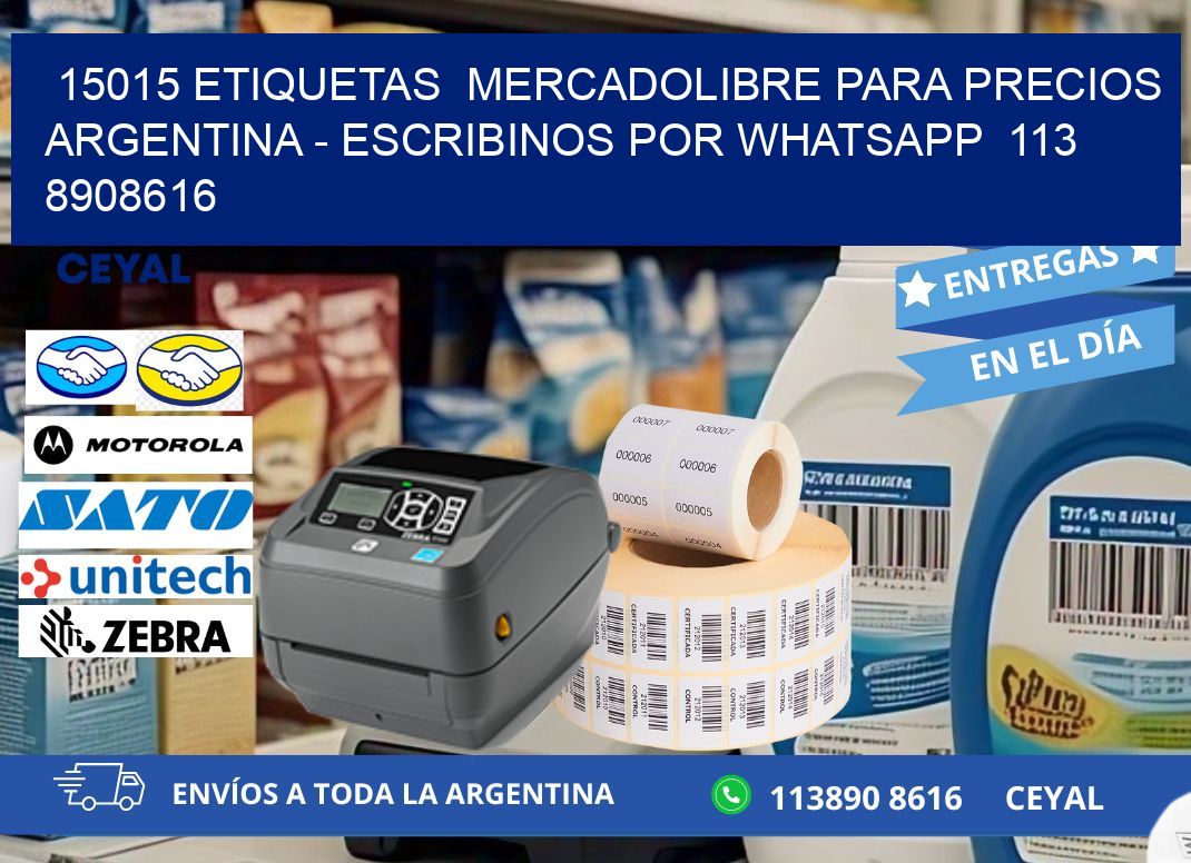 15015 ETIQUETAS  MERCADOLIBRE PARA PRECIOS ARGENTINA - ESCRIBINOS POR WHATSAPP  113 8908616