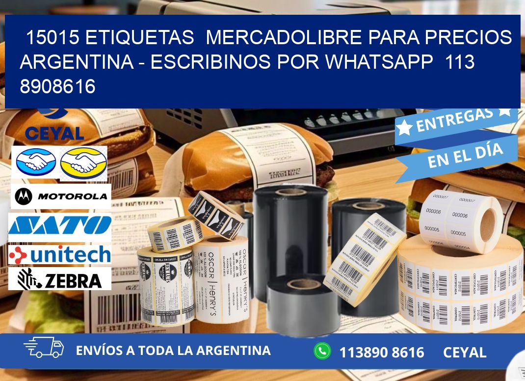 15015 ETIQUETAS  MERCADOLIBRE PARA PRECIOS ARGENTINA - ESCRIBINOS POR WHATSAPP  113 8908616
