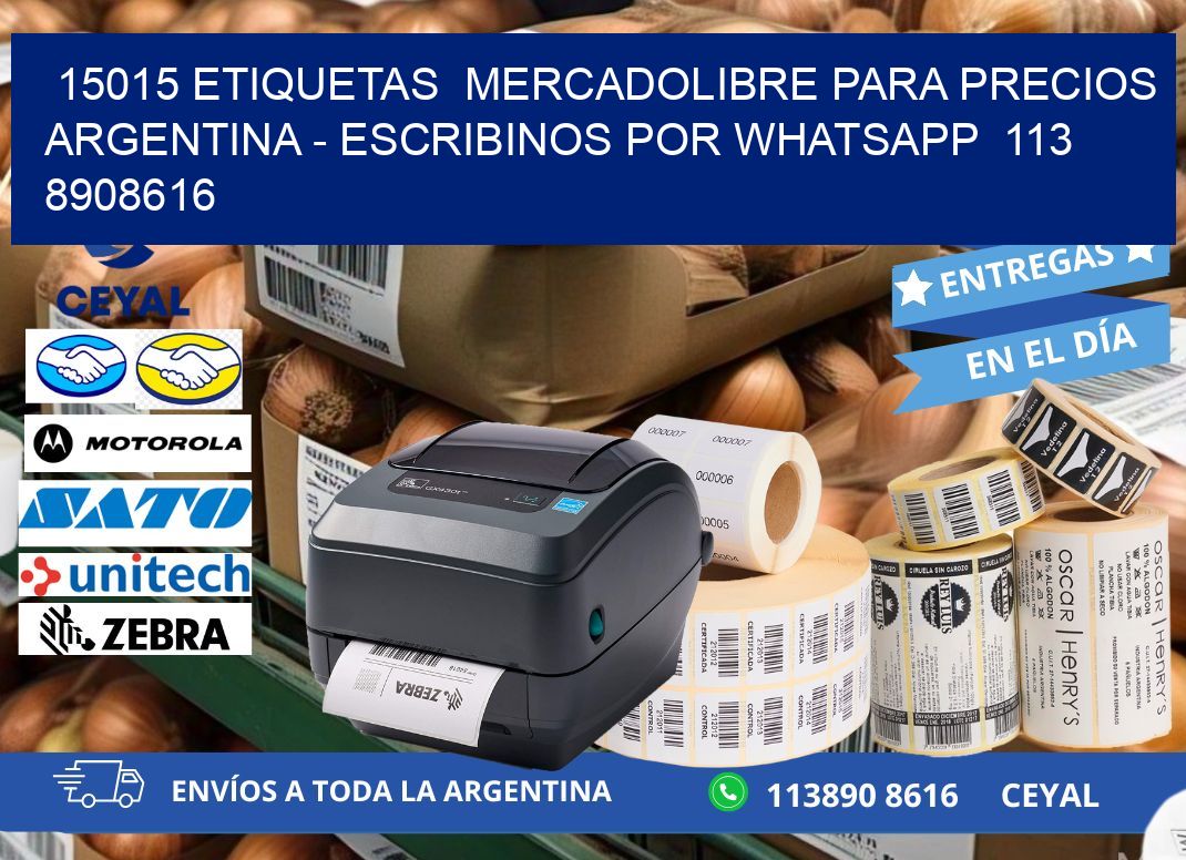 15015 ETIQUETAS  MERCADOLIBRE PARA PRECIOS ARGENTINA – ESCRIBINOS POR WHATSAPP  113 8908616