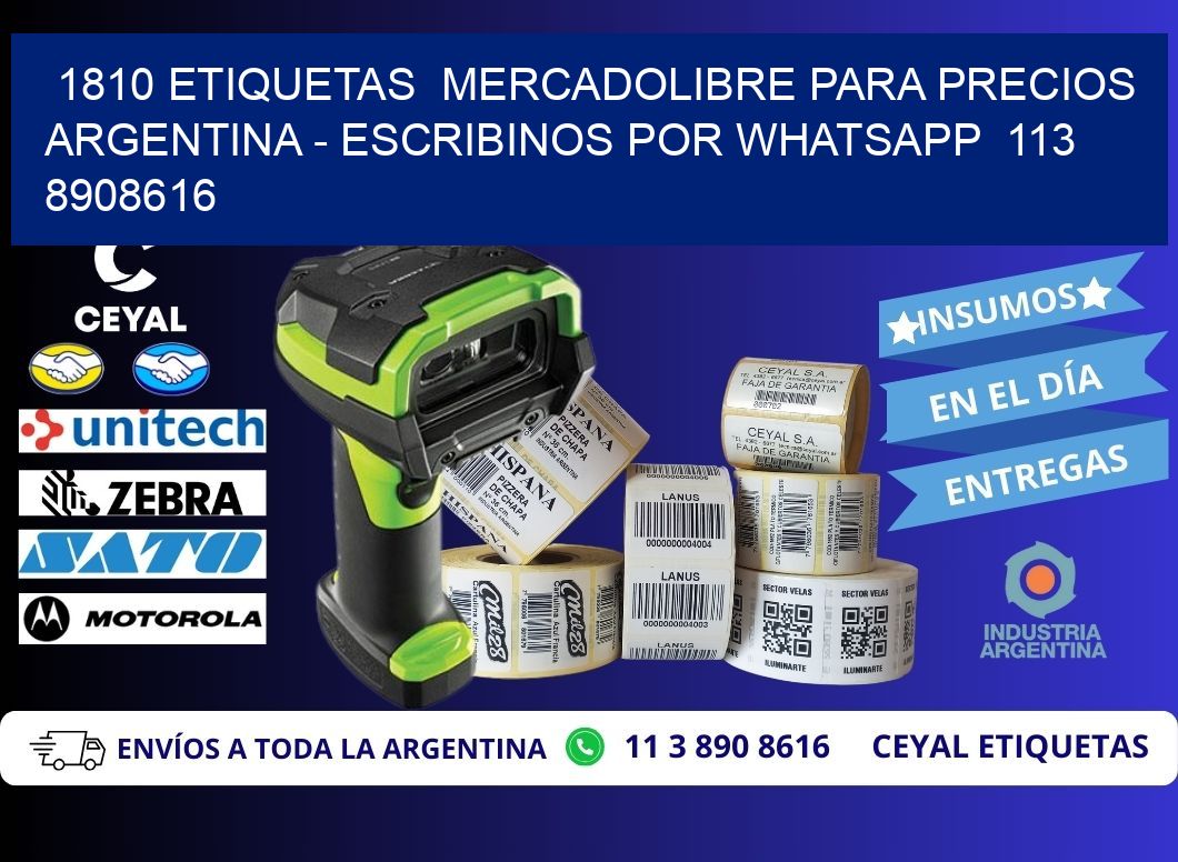 1810 ETIQUETAS  MERCADOLIBRE PARA PRECIOS ARGENTINA – ESCRIBINOS POR WHATSAPP  113 8908616