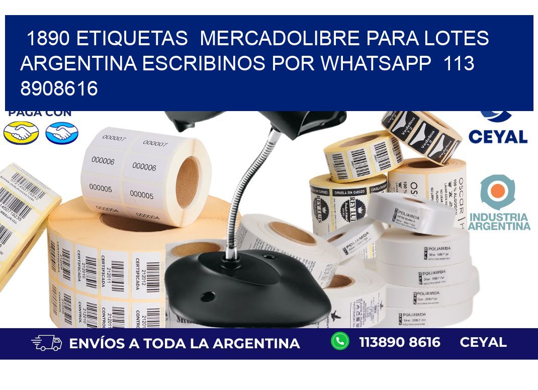 1890 ETIQUETAS  MERCADOLIBRE PARA LOTES ARGENTINA ESCRIBINOS POR WHATSAPP  113 8908616