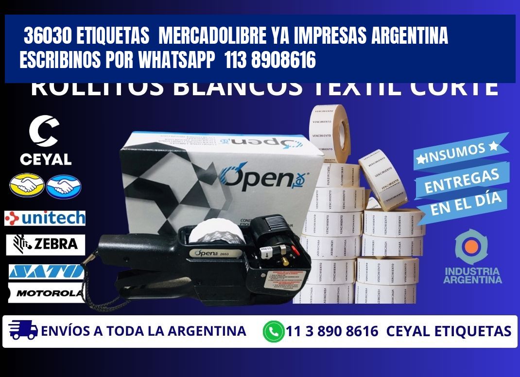 36030 ETIQUETAS  MERCADOLIBRE YA IMPRESAS ARGENTINA  ESCRIBINOS POR WHATSAPP  113 8908616