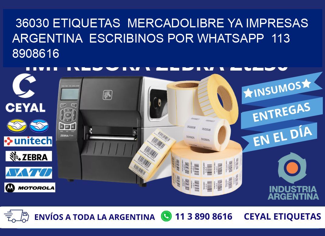 36030 ETIQUETAS  MERCADOLIBRE YA IMPRESAS ARGENTINA  ESCRIBINOS POR WHATSAPP  113 8908616