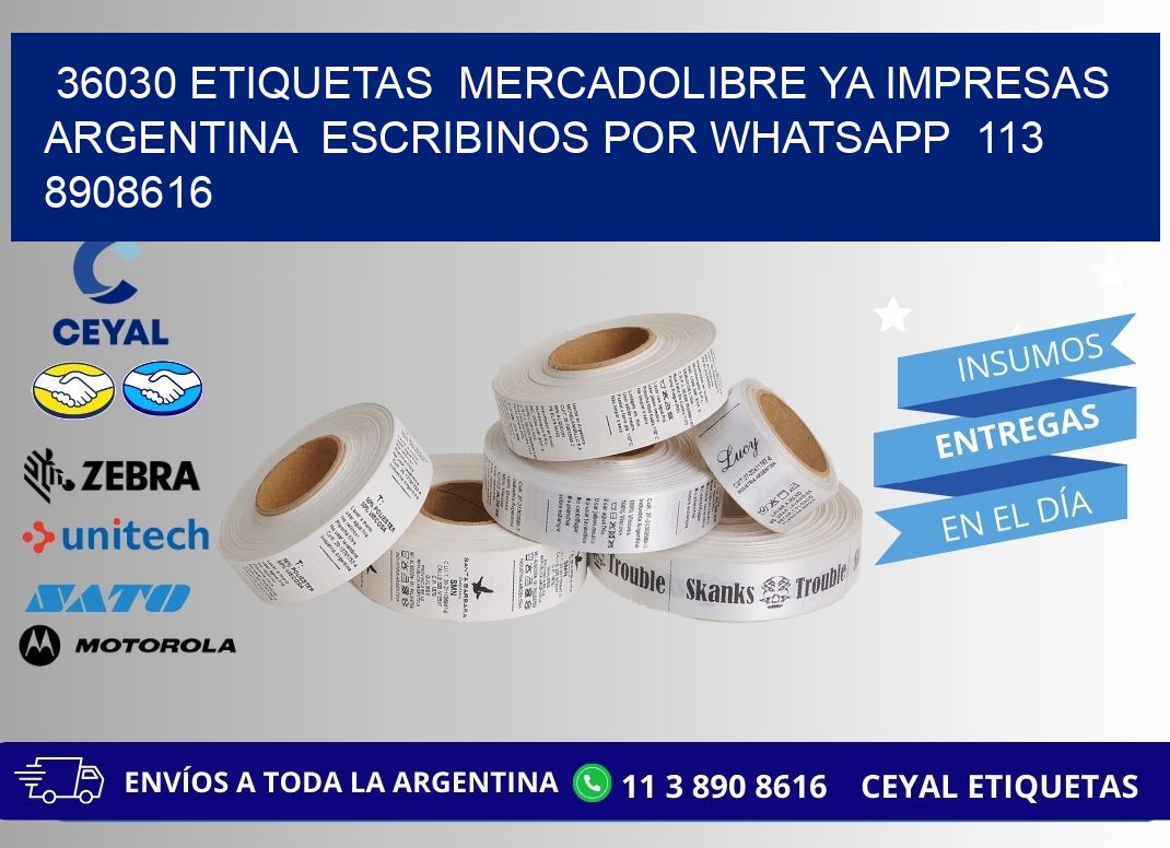 36030 ETIQUETAS  MERCADOLIBRE YA IMPRESAS ARGENTINA  ESCRIBINOS POR WHATSAPP  113 8908616