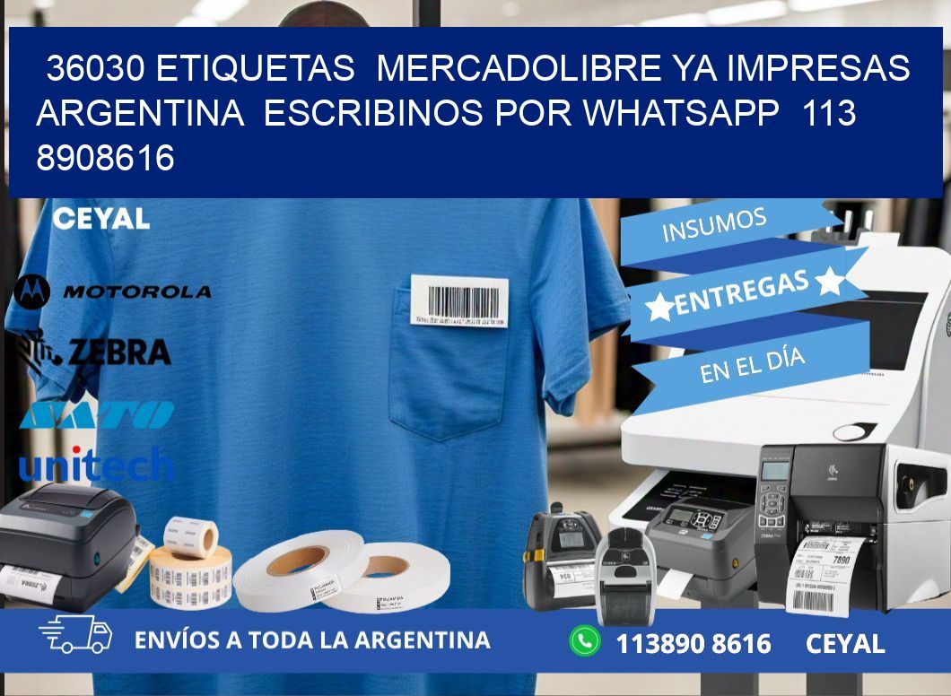 36030 ETIQUETAS  MERCADOLIBRE YA IMPRESAS ARGENTINA  ESCRIBINOS POR WHATSAPP  113 8908616