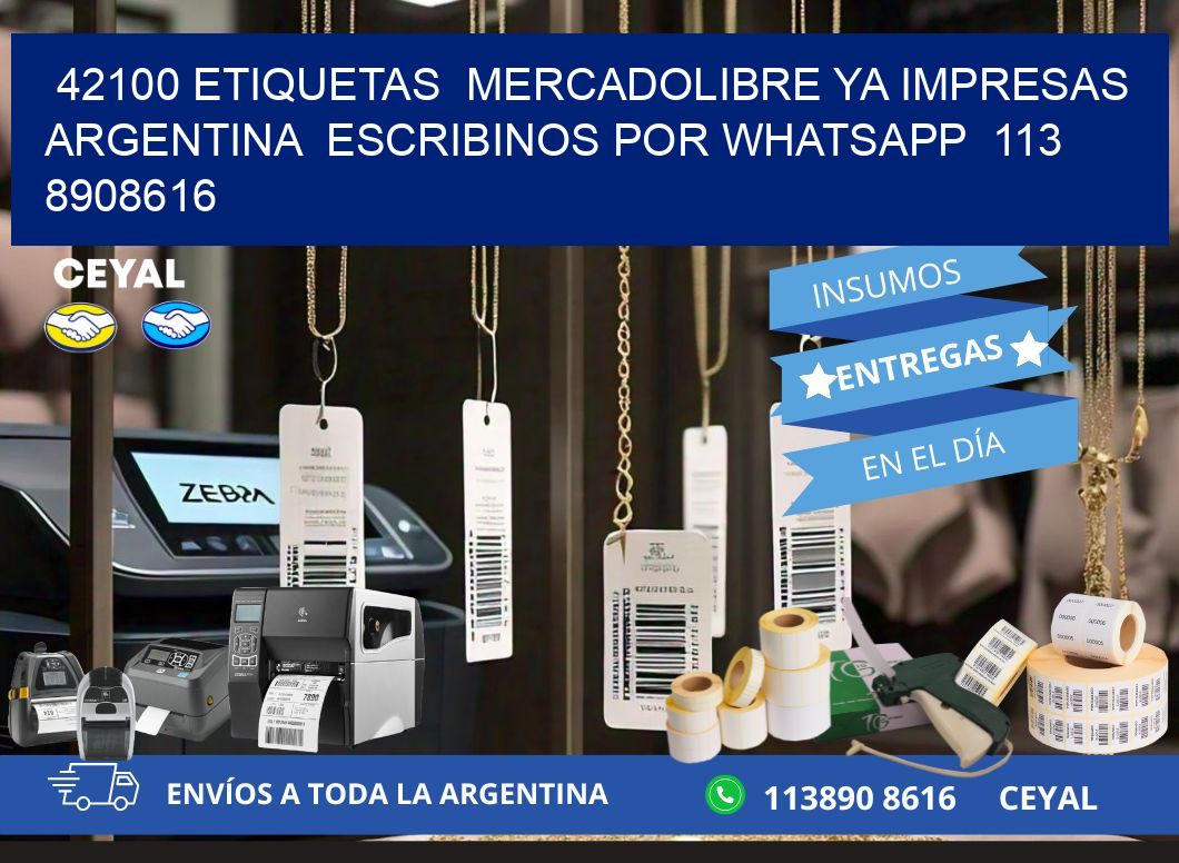 42100 ETIQUETAS  MERCADOLIBRE YA IMPRESAS ARGENTINA  ESCRIBINOS POR WHATSAPP  113 8908616