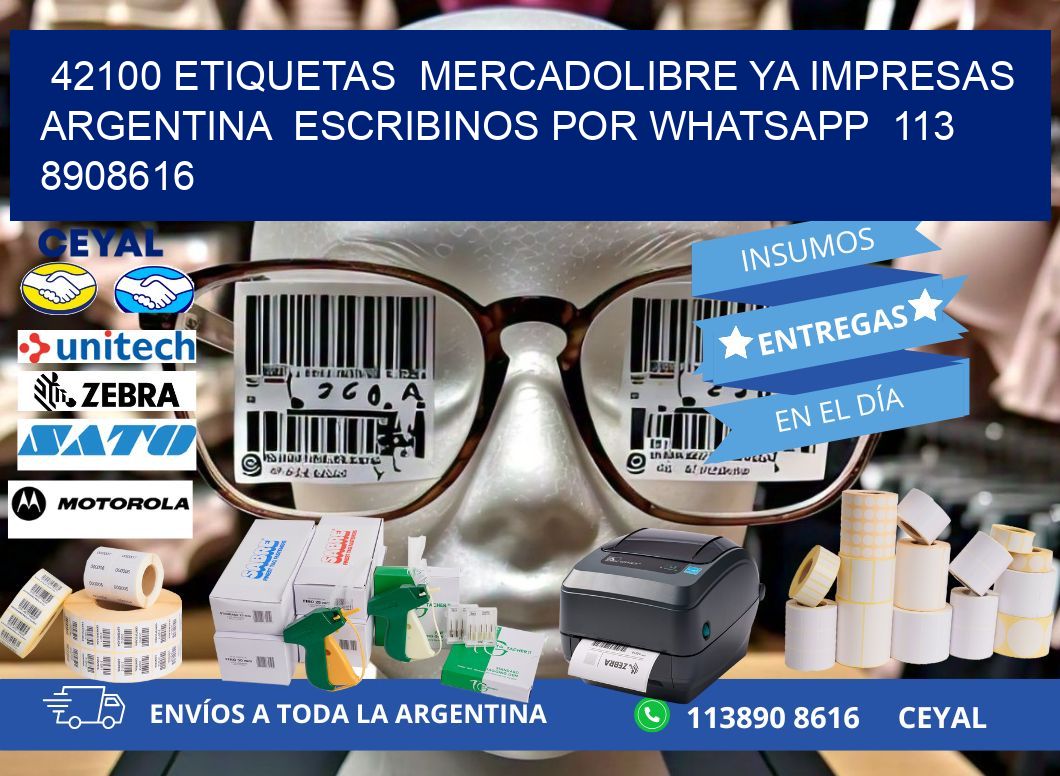 42100 ETIQUETAS  MERCADOLIBRE YA IMPRESAS ARGENTINA  ESCRIBINOS POR WHATSAPP  113 8908616