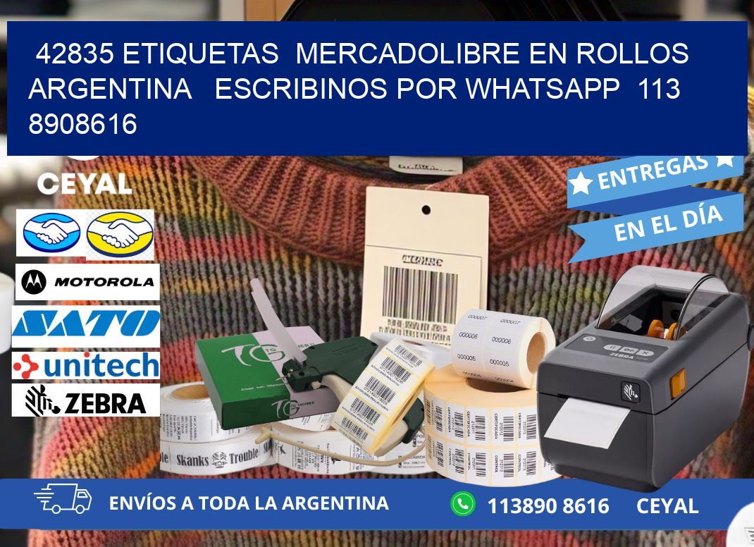 42835 ETIQUETAS  MERCADOLIBRE EN ROLLOS ARGENTINA   ESCRIBINOS POR WHATSAPP  113 8908616