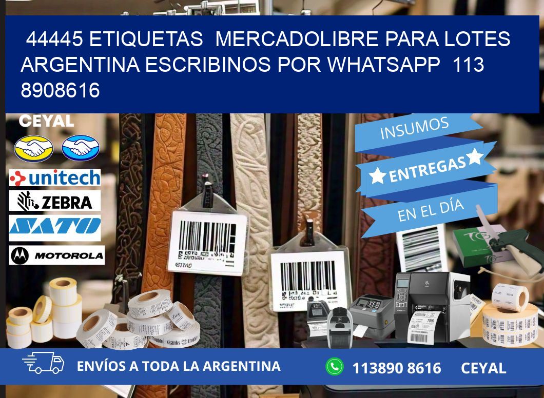 44445 ETIQUETAS  MERCADOLIBRE PARA LOTES ARGENTINA ESCRIBINOS POR WHATSAPP  113 8908616