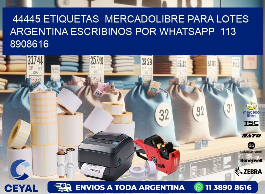 44445 ETIQUETAS  MERCADOLIBRE PARA LOTES ARGENTINA ESCRIBINOS POR WHATSAPP  113 8908616