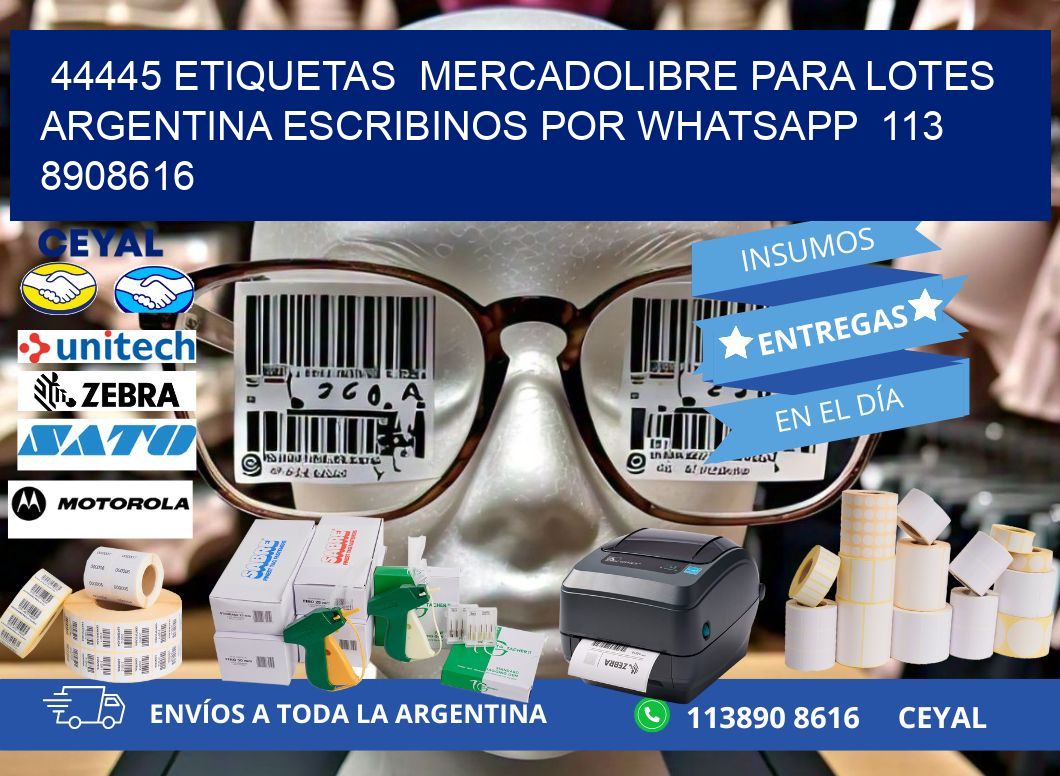 44445 ETIQUETAS  MERCADOLIBRE PARA LOTES ARGENTINA ESCRIBINOS POR WHATSAPP  113 8908616