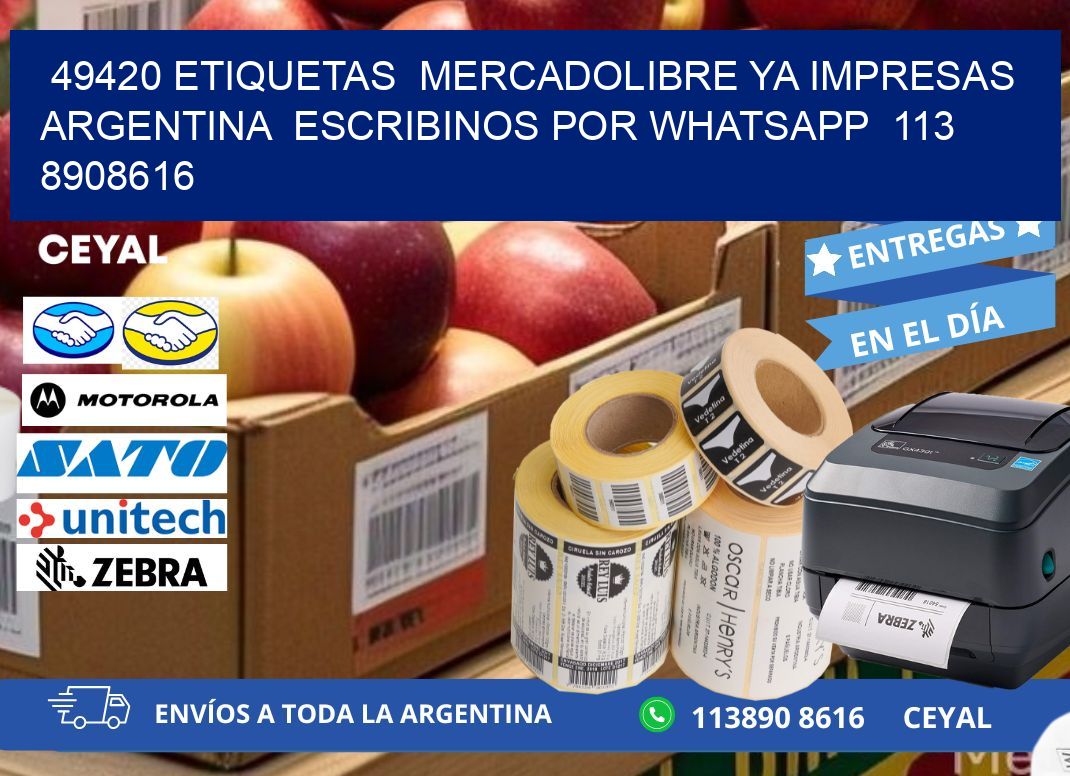 49420 ETIQUETAS  MERCADOLIBRE YA IMPRESAS ARGENTINA  ESCRIBINOS POR WHATSAPP  113 8908616