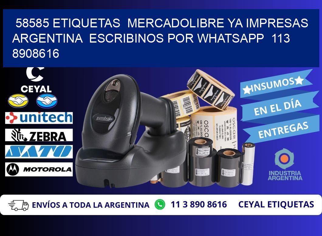 58585 ETIQUETAS  MERCADOLIBRE YA IMPRESAS ARGENTINA  ESCRIBINOS POR WHATSAPP  113 8908616