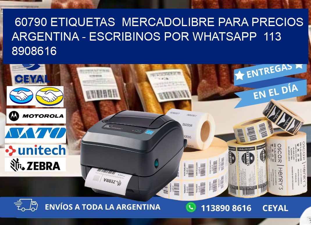 60790 ETIQUETAS  MERCADOLIBRE PARA PRECIOS ARGENTINA - ESCRIBINOS POR WHATSAPP  113 8908616