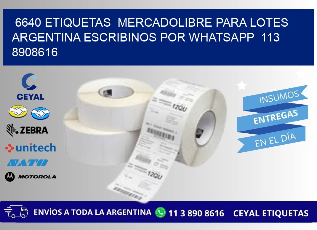 6640 ETIQUETAS  MERCADOLIBRE PARA LOTES ARGENTINA ESCRIBINOS POR WHATSAPP  113 8908616